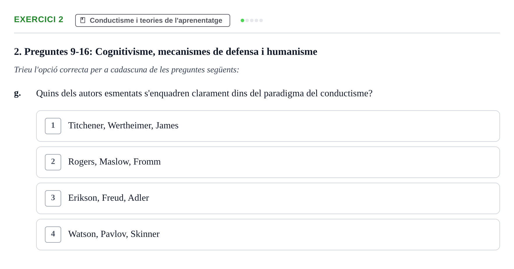 Enunciado: Ejercicio 2 - Conductisme i teories de l'aprenentatge · Ciencias Psicosociales URL Examen de Ciències Psicosocials: Temes 1, 2 i 3