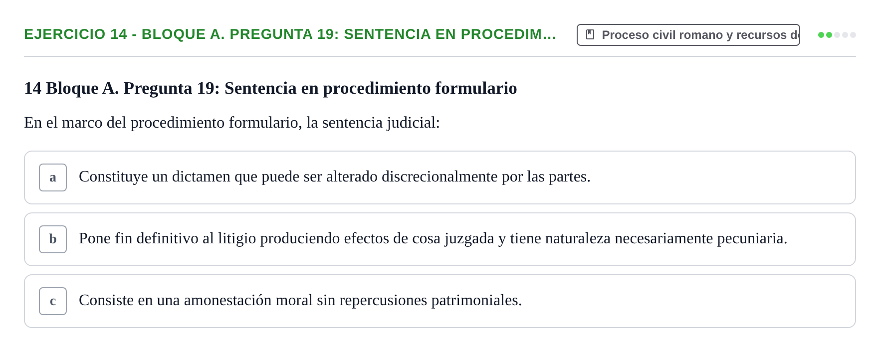 Enunciado: Ejercicio 14 - Bloque A. Pregunta 19: Sentencia en procedim… · Derecho Romano UAB Examen final tipo test de Derecho Romano