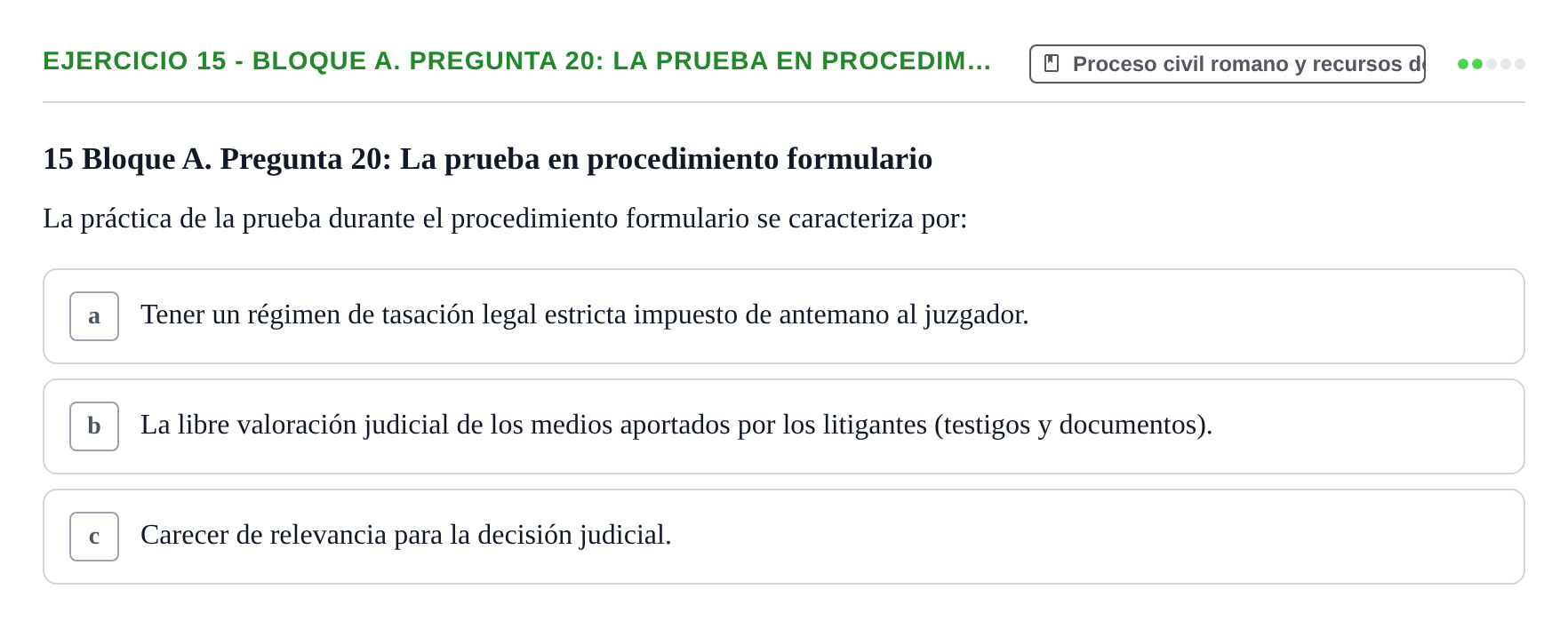 Enunciado: Ejercicio 15 - Bloque A. Pregunta 20: La prueba en procedim… · Derecho Romano UAB Examen final tipo test de Derecho Romano