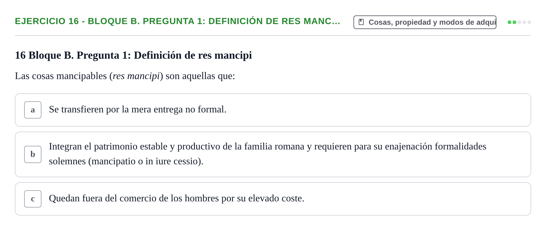 Enunciado: Ejercicio 16 - Bloque B. Pregunta 1: Definición de res manc… · Derecho Romano UAB Examen final tipo test de Derecho Romano