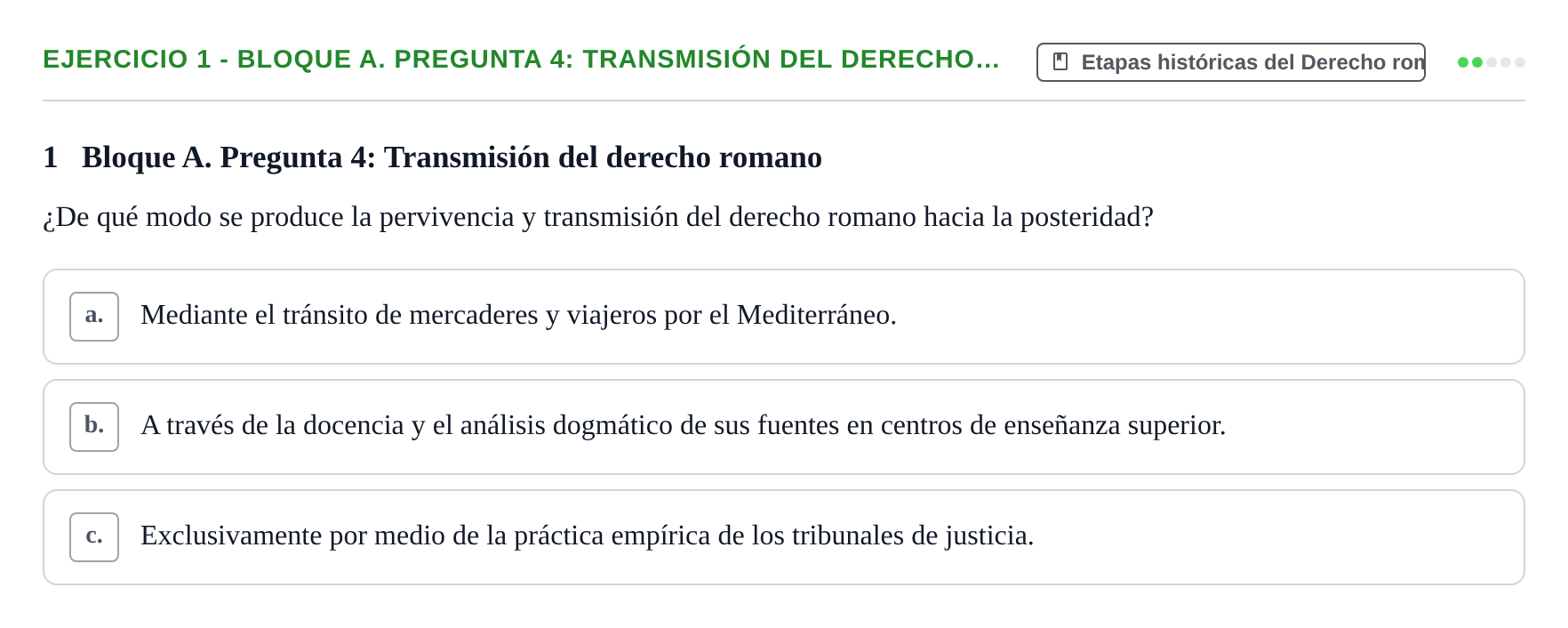 Enunciado: Ejercicio 1 - Bloque A. Pregunta 4: Transmisión del derecho… · Derecho Romano UAB Examen final tipo test de Derecho Romano