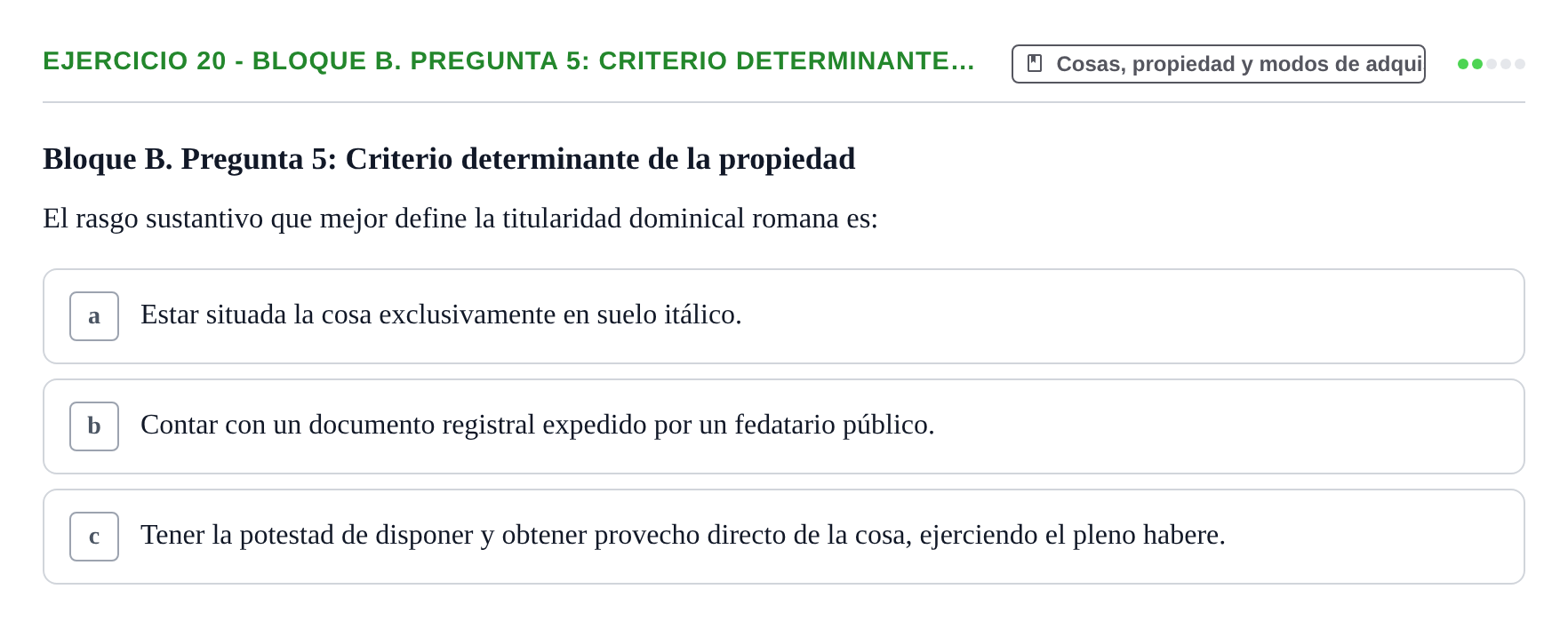 Enunciado: Ejercicio 20 - Bloque B. Pregunta 5: Criterio determinante… · Derecho Romano UAB Examen final tipo test de Derecho Romano