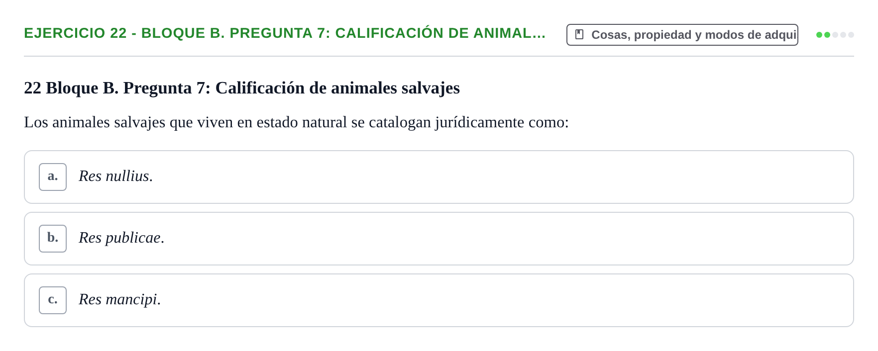 Enunciado: Ejercicio 22 - Bloque B. Pregunta 7: Calificación de animal… · Derecho Romano UAB Examen final tipo test de Derecho Romano