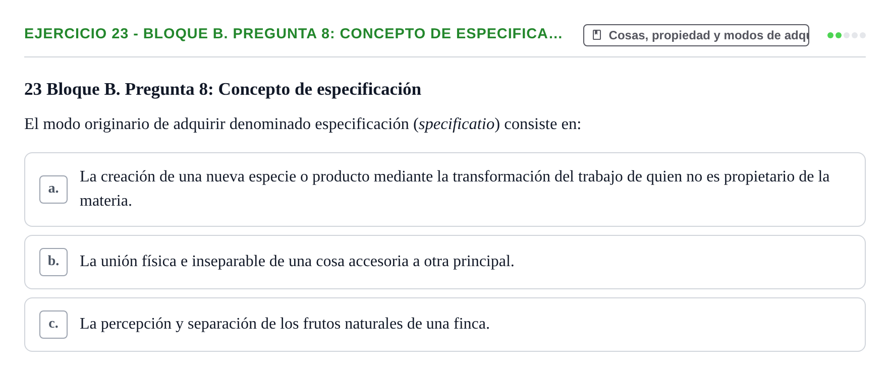 Enunciado: Ejercicio 23 - Bloque B. Pregunta 8: Concepto de especifica… · Derecho Romano UAB Examen final tipo test de Derecho Romano