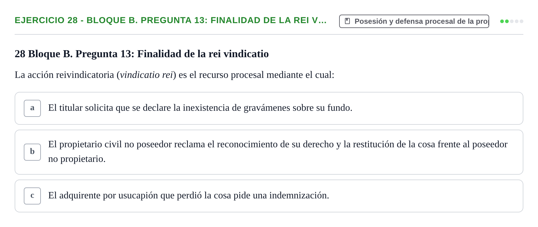 Enunciado: Ejercicio 28 - Bloque B. Pregunta 13: Finalidad de la rei v… · Derecho Romano UAB Examen final tipo test de Derecho Romano