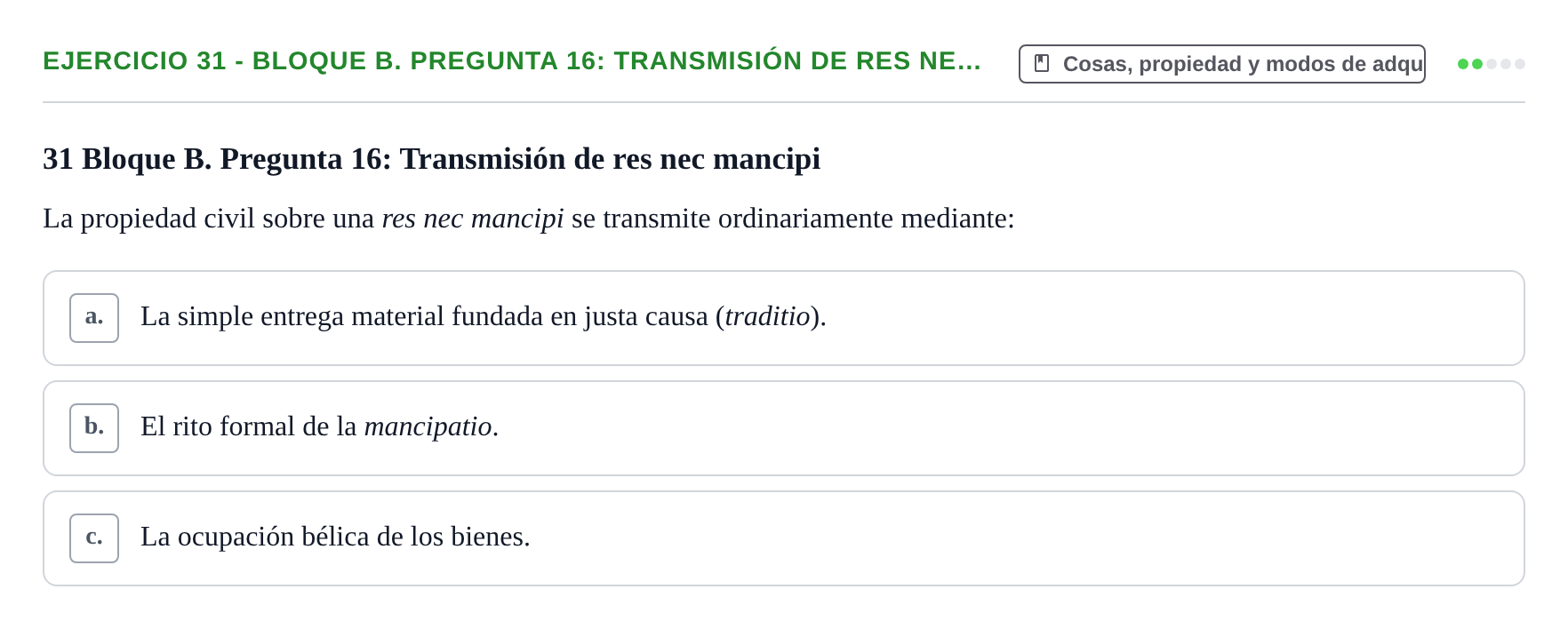Enunciado: Ejercicio 31 - Bloque B. Pregunta 16: Transmisión de res ne… · Derecho Romano UAB Examen final tipo test de Derecho Romano