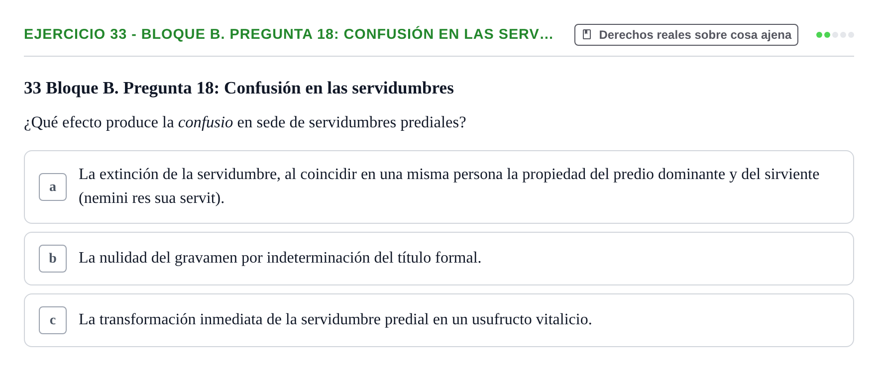 Enunciado: Ejercicio 33 - Bloque B. Pregunta 18: Confusión en las serv… · Derecho Romano UAB Examen final tipo test de Derecho Romano