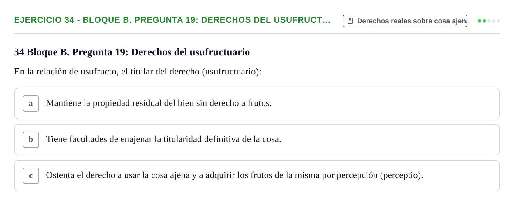 Enunciado: Ejercicio 34 - Bloque B. Pregunta 19: Derechos del usufruct… · Derecho Romano UAB Examen final tipo test de Derecho Romano