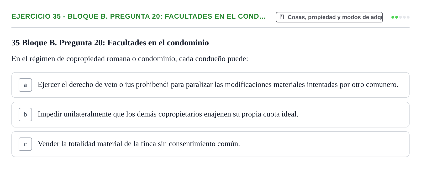 Enunciado: Ejercicio 35 - Bloque B. Pregunta 20: Facultades en el cond… · Derecho Romano UAB Examen final tipo test de Derecho Romano