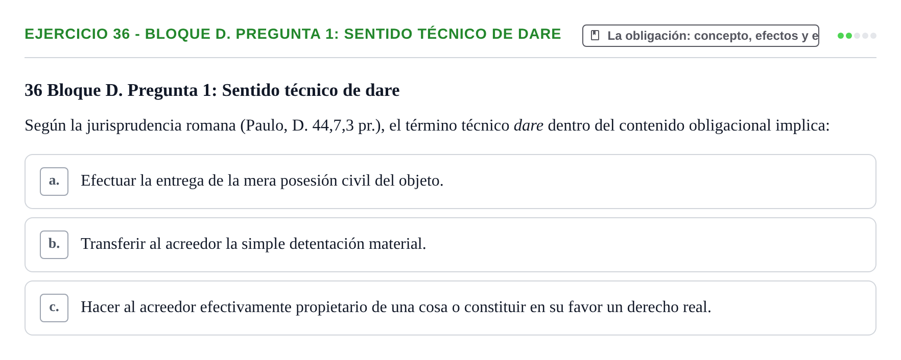 Enunciado: Ejercicio 36 - Bloque D. Pregunta 1: Sentido técnico de dare · Derecho Romano UAB Examen final tipo test de Derecho Romano