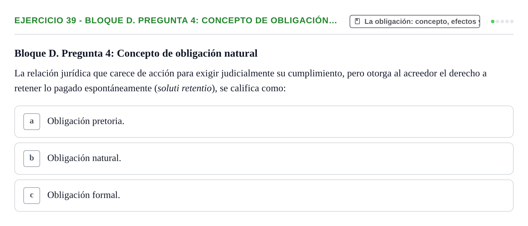 Enunciado: Ejercicio 39 - Bloque D. Pregunta 4: Concepto de obligación… · Derecho Romano UAB Examen final tipo test de Derecho Romano