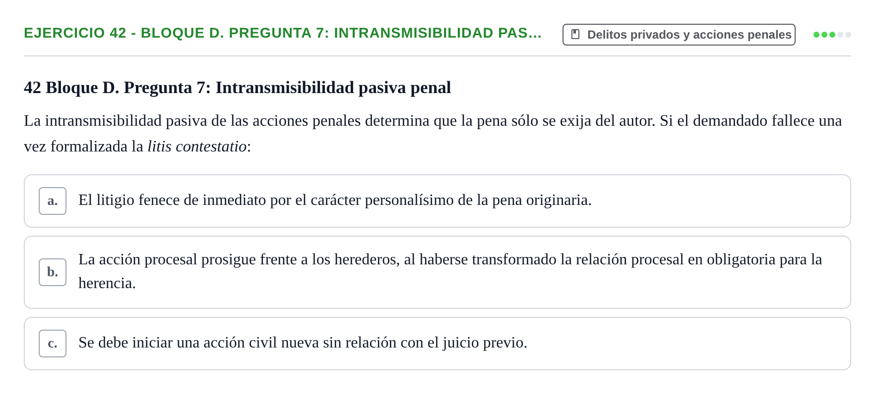 Enunciado: Ejercicio 42 - Bloque D. Pregunta 7: Intransmisibilidad pas… · Derecho Romano UAB Examen final tipo test de Derecho Romano