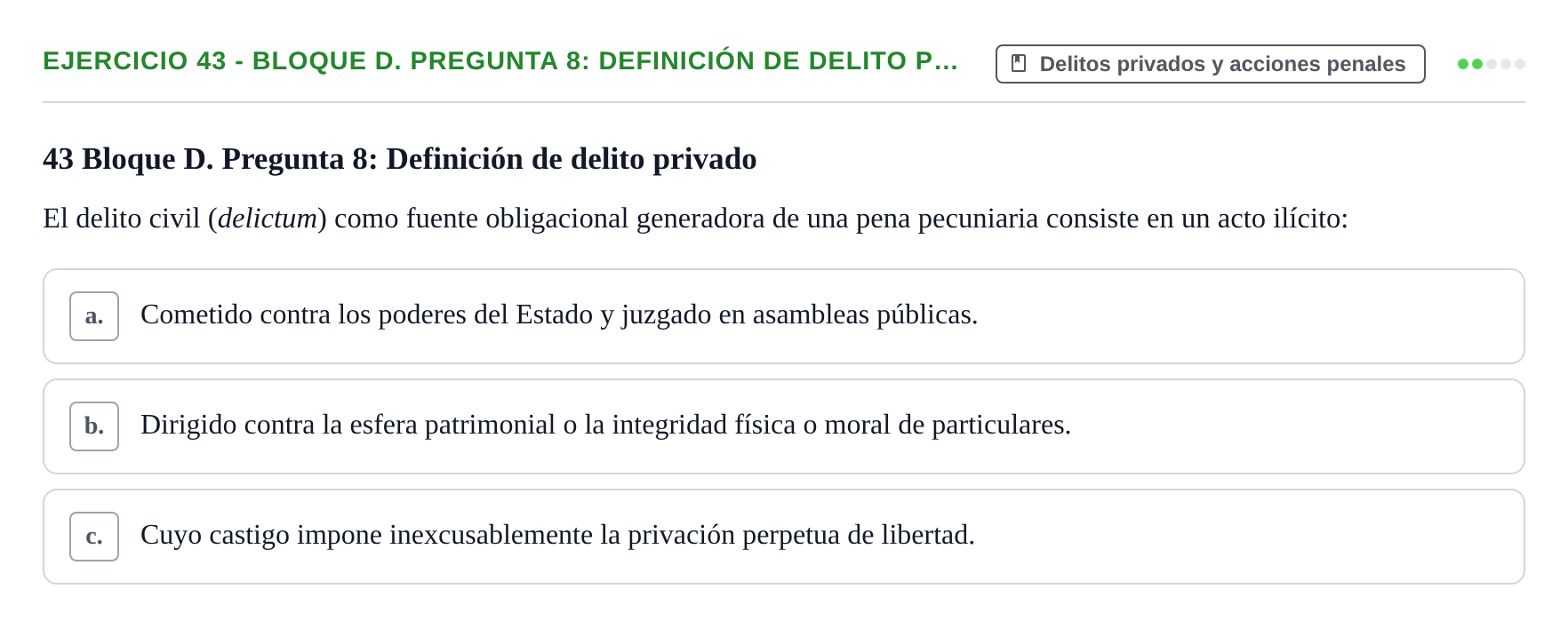 Enunciado: Ejercicio 43 - Bloque D. Pregunta 8: Definición de delito p… · Derecho Romano UAB Examen final tipo test de Derecho Romano