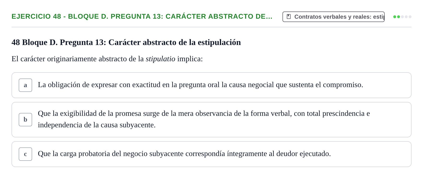 Enunciado: Ejercicio 48 - Bloque D. Pregunta 13: Carácter abstracto de… · Derecho Romano UAB Examen final tipo test de Derecho Romano