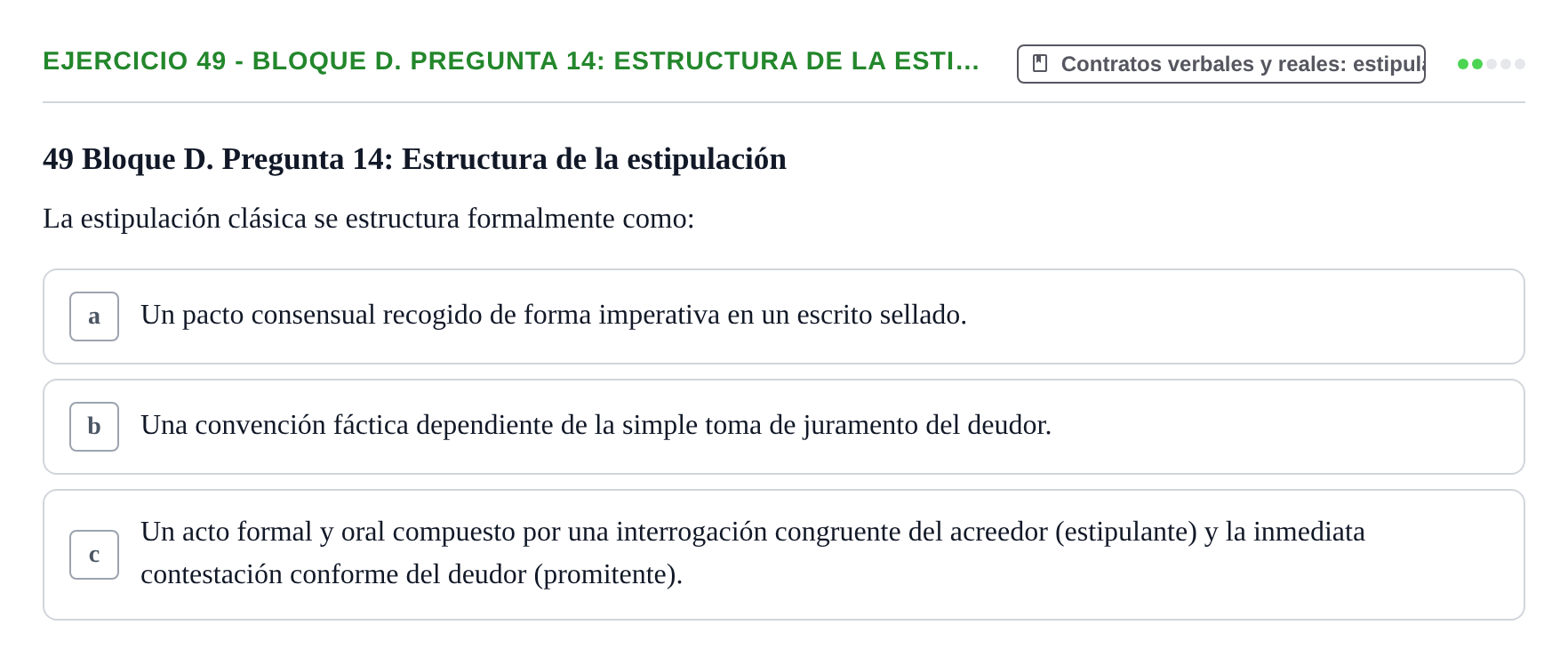 Enunciado: Ejercicio 49 - Bloque D. Pregunta 14: Estructura de la esti… · Derecho Romano UAB Examen final tipo test de Derecho Romano