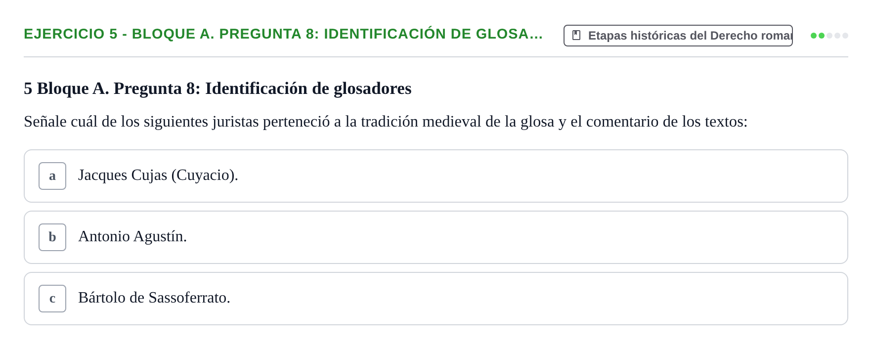 Enunciado: Ejercicio 5 - Bloque A. Pregunta 8: Identificación de glosa… · Derecho Romano UAB Examen final tipo test de Derecho Romano