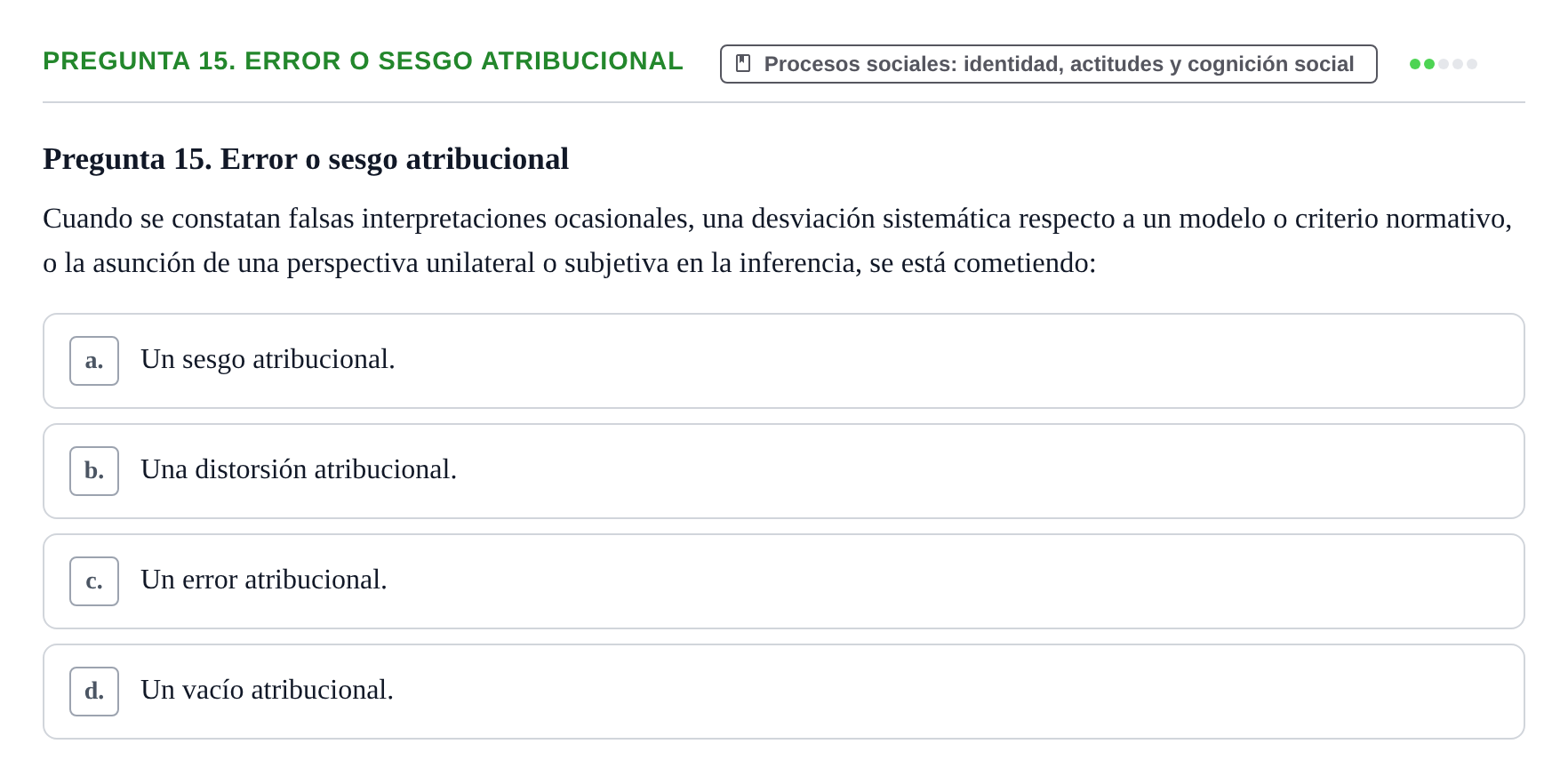 Enunciado: Pregunta 15. Error o sesgo atribucional · Psicología Social URV Examen de Psicología Social