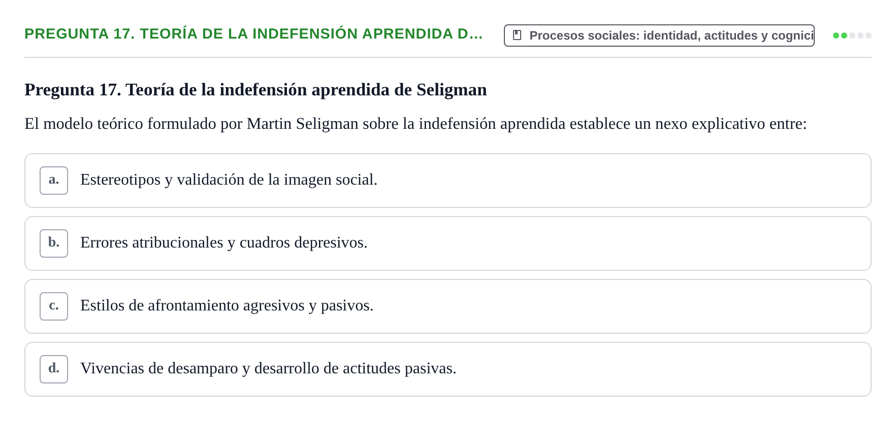 Enunciado: Pregunta 17. Teoría de la indefensión aprendida d… · Psicología Social URV Examen de Psicología Social