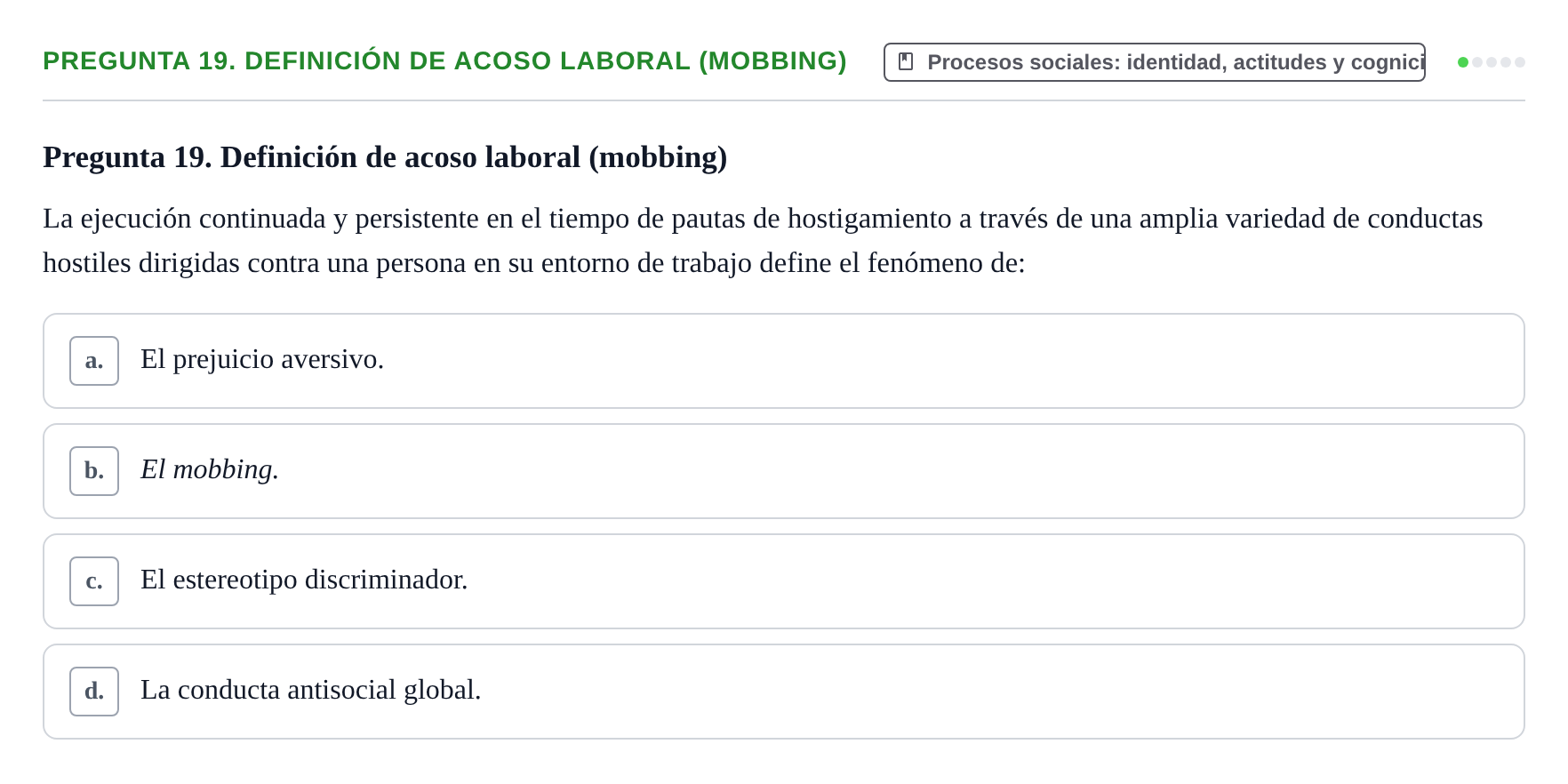 Enunciado: Pregunta 19. Definición de acoso laboral (mobbing) · Psicología Social URV Examen de Psicología Social
