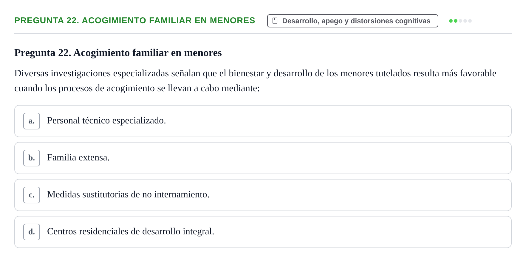 Enunciado: Pregunta 22. Acogimiento familiar en menores · Psicología Social URV Examen de Psicología Social
