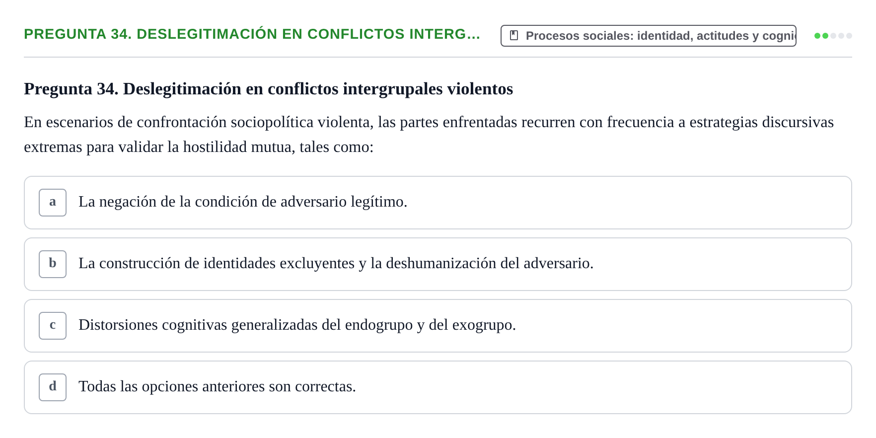 Enunciado: Pregunta 34. Deslegitimación en conflictos interg… · Psicología Social URV Examen de Psicología Social