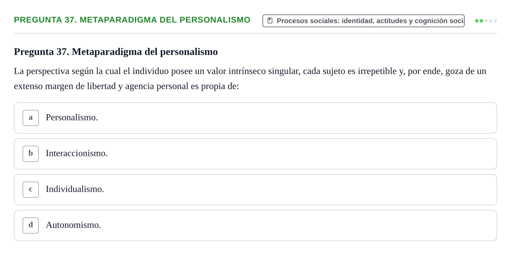 Enunciado: Pregunta 37. Metaparadigma del personalismo · Psicología Social URV Examen de Psicología Social