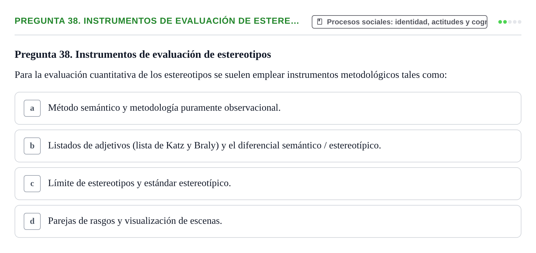 Enunciado: Pregunta 38. Instrumentos de evaluación de estere… · Psicología Social URV Examen de Psicología Social