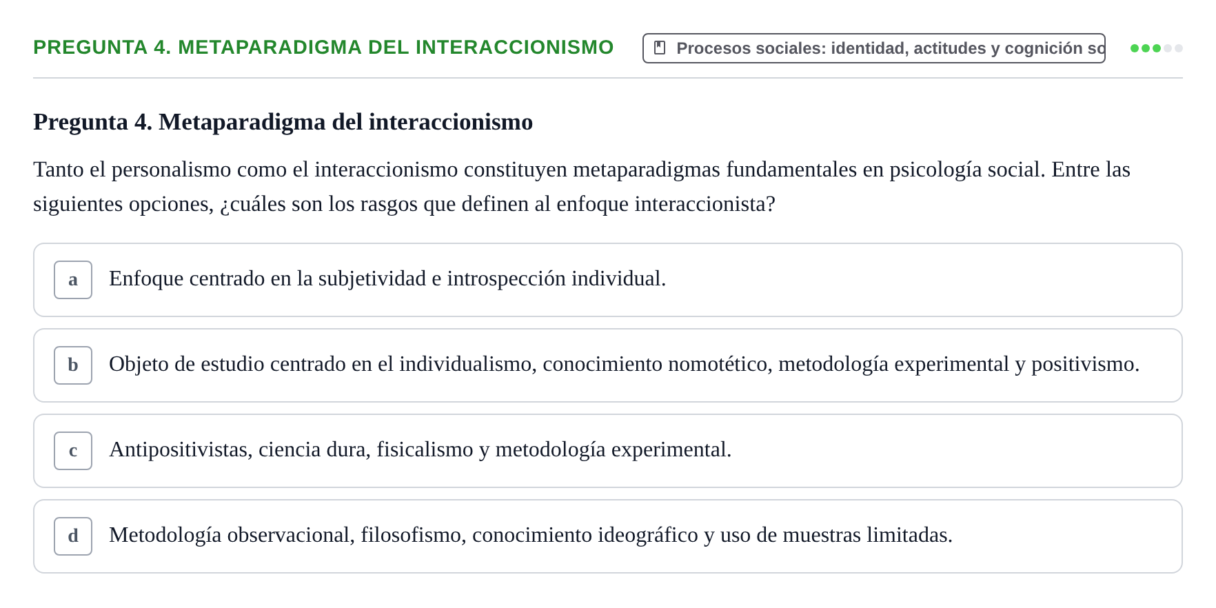 Enunciado: Pregunta 4. Metaparadigma del interaccionismo · Psicología Social URV Examen de Psicología Social