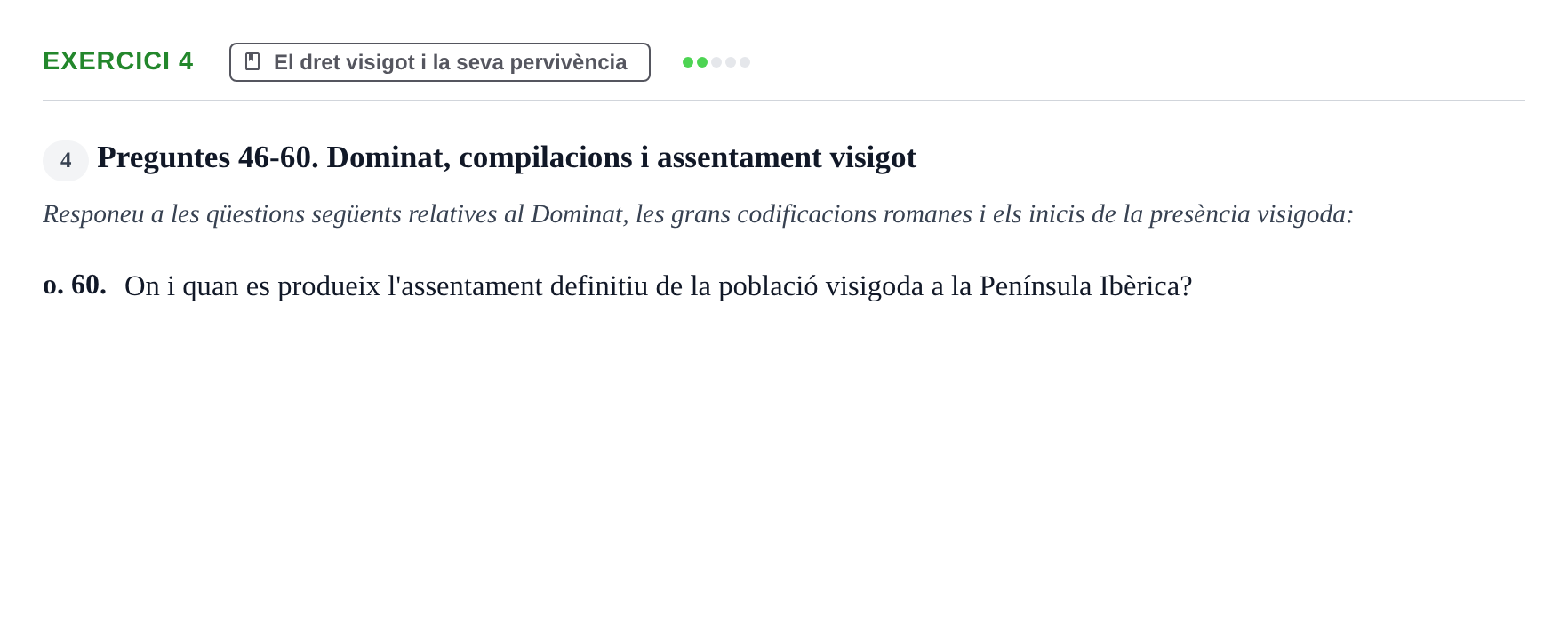 Enunciado: Ejercicio 4 - El dret visigot i la seva pervivència · Historia del Derecho UDL 2018