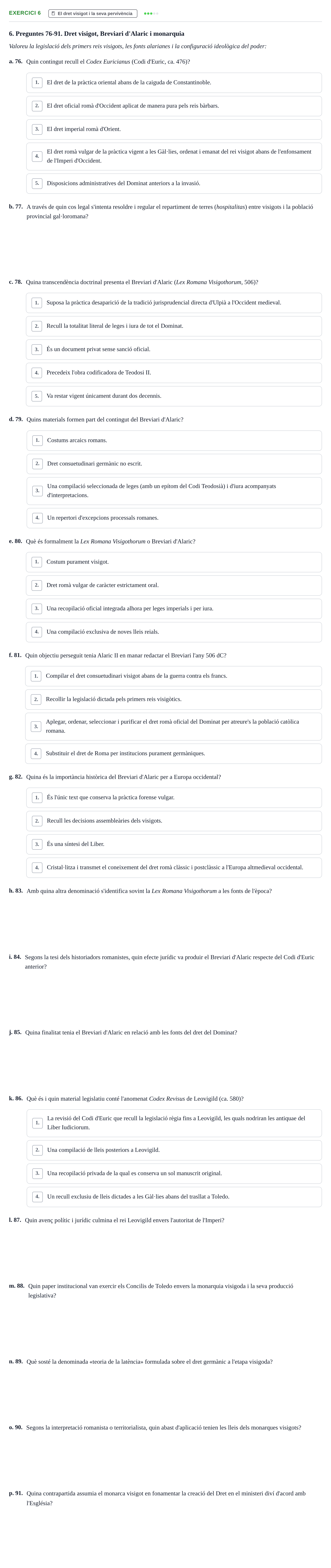 Enunciado: Ejercicio 6 - El dret visigot i la seva pervivència · Historia del Derecho UDL 2018