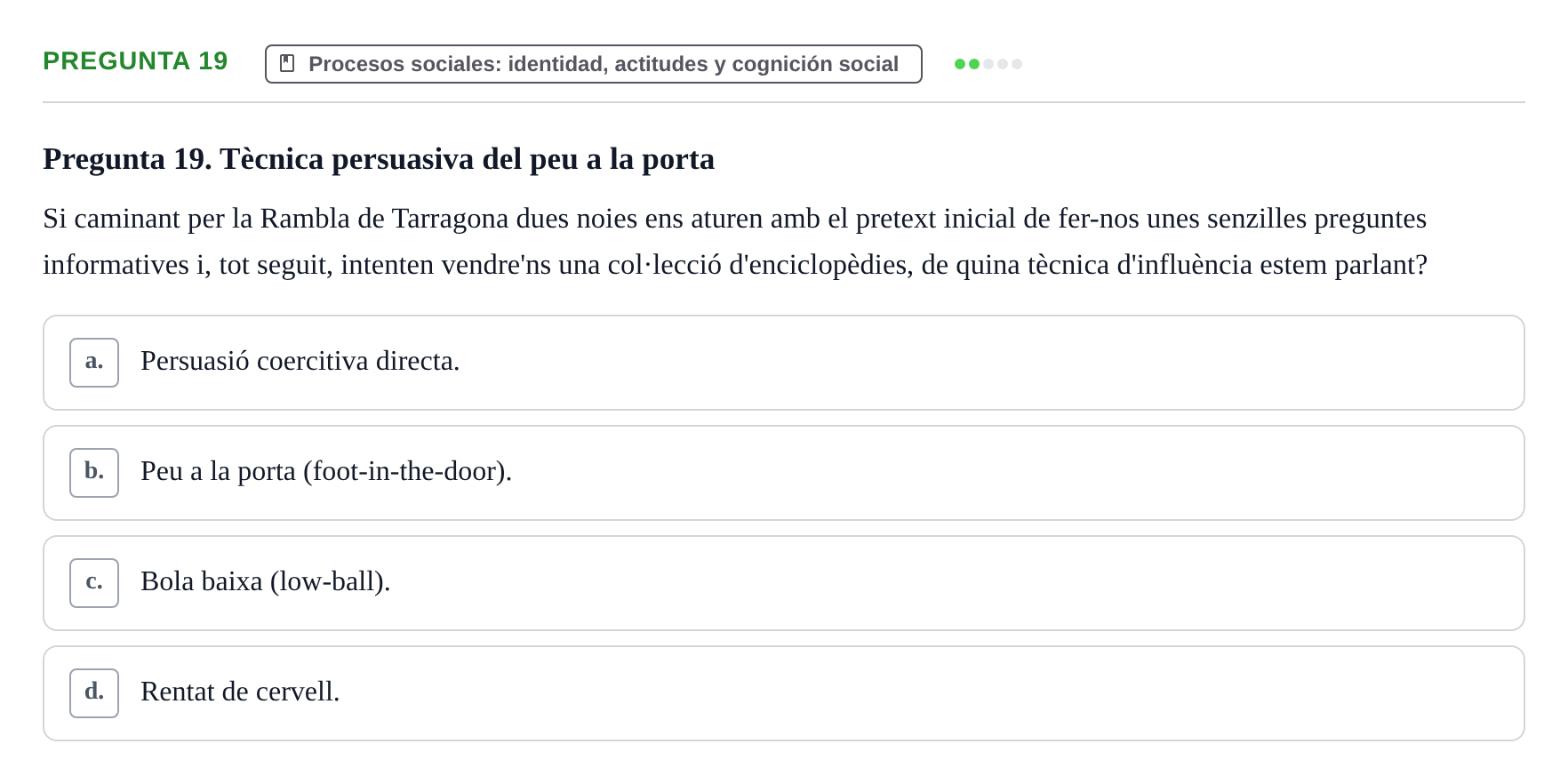 Enunciado: Pregunta 19 · Psicología Social URV 2016