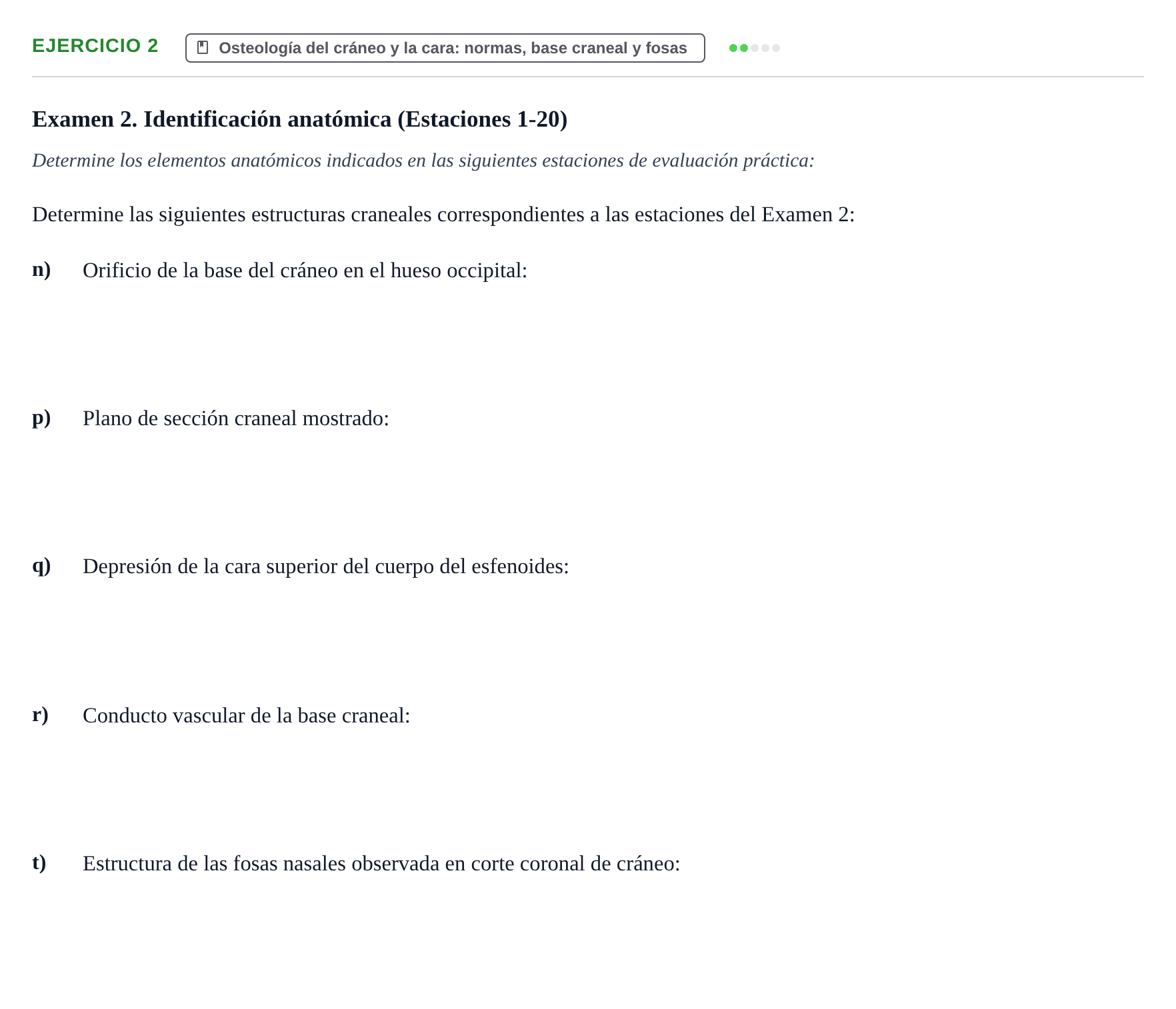 Enunciado: Ejercicio 2 - Osteología del cráneo y la cara: normas, base… · Aparato Locomotor UDL Recopilación de exámenes prácticos: Anatomía del Aparato Locomotor (Primer Parcial)