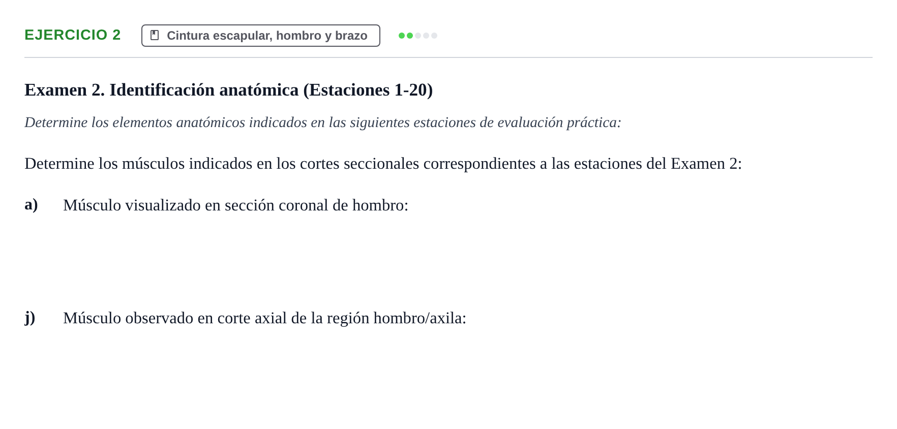 Enunciado: Ejercicio 2 - Cintura escapular, hombro y brazo · Aparato Locomotor UDL Recopilación de exámenes prácticos: Anatomía del Aparato Locomotor (Primer Parcial)