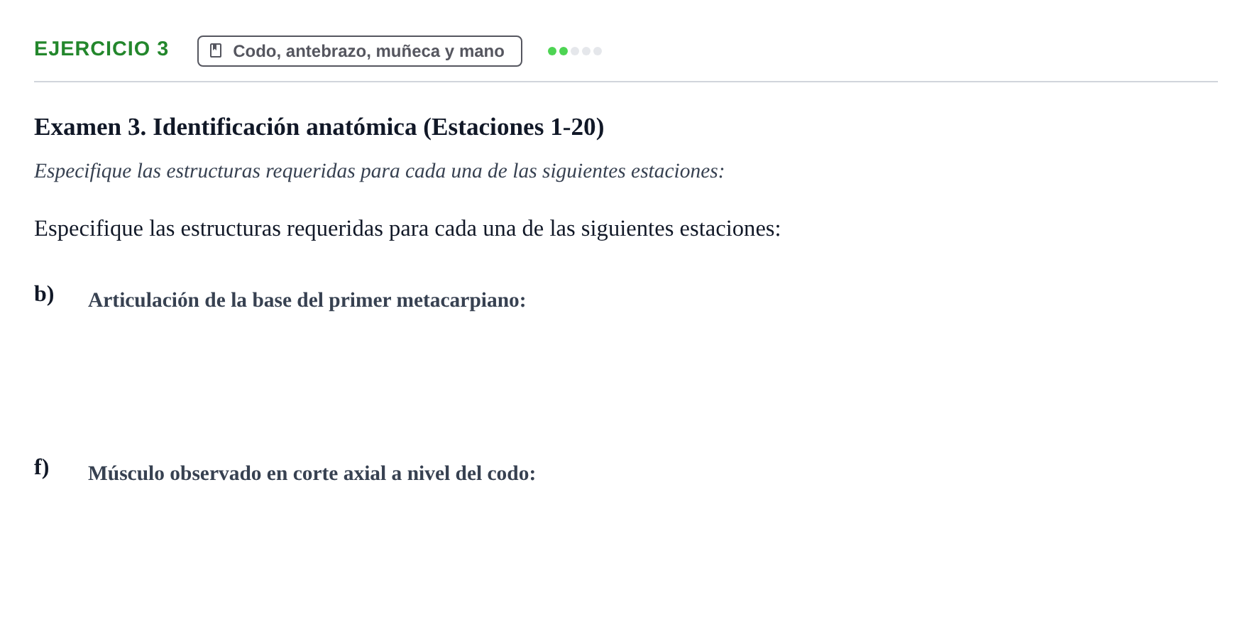 Enunciado: Ejercicio 3 - Codo, antebrazo, muñeca y mano · Aparato Locomotor UDL Recopilación de exámenes prácticos: Anatomía del Aparato Locomotor (Primer Parcial)