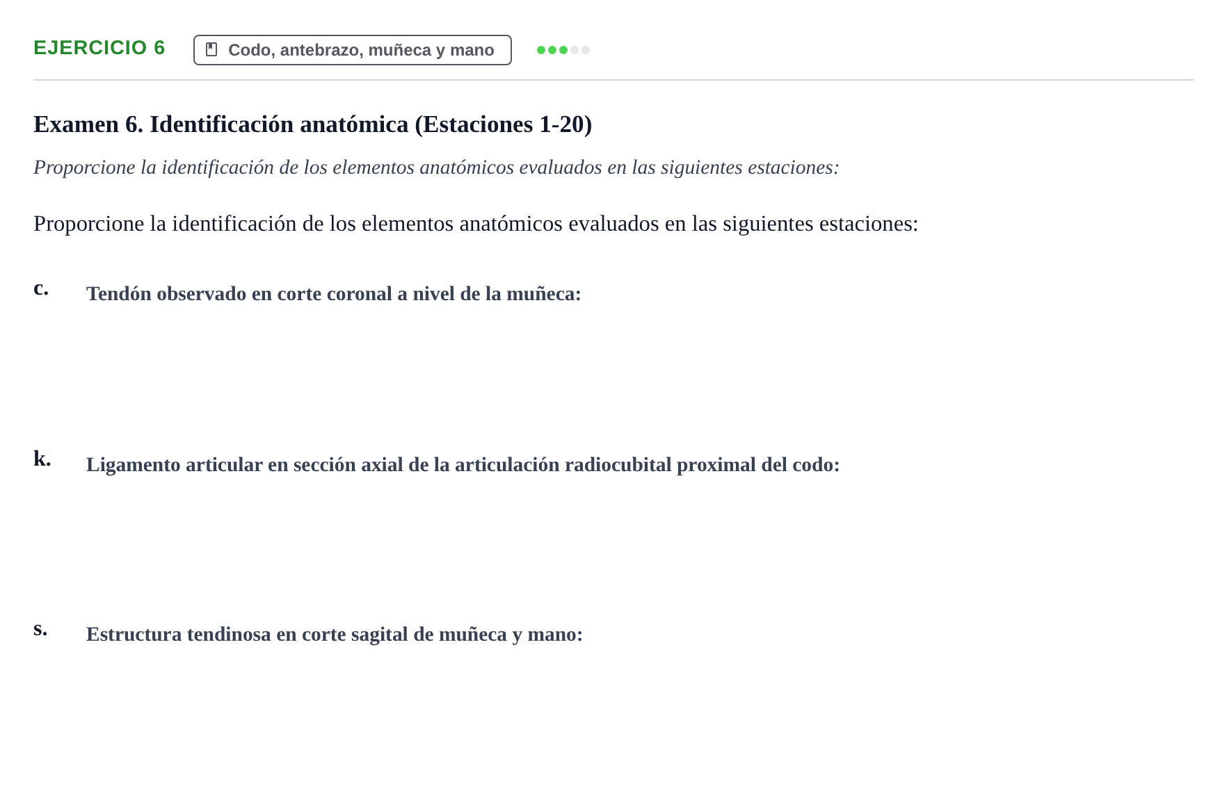 Enunciado: Ejercicio 6 - Codo, antebrazo, muñeca y mano · Aparato Locomotor UDL Recopilación de exámenes prácticos: Anatomía del Aparato Locomotor (Primer Parcial)