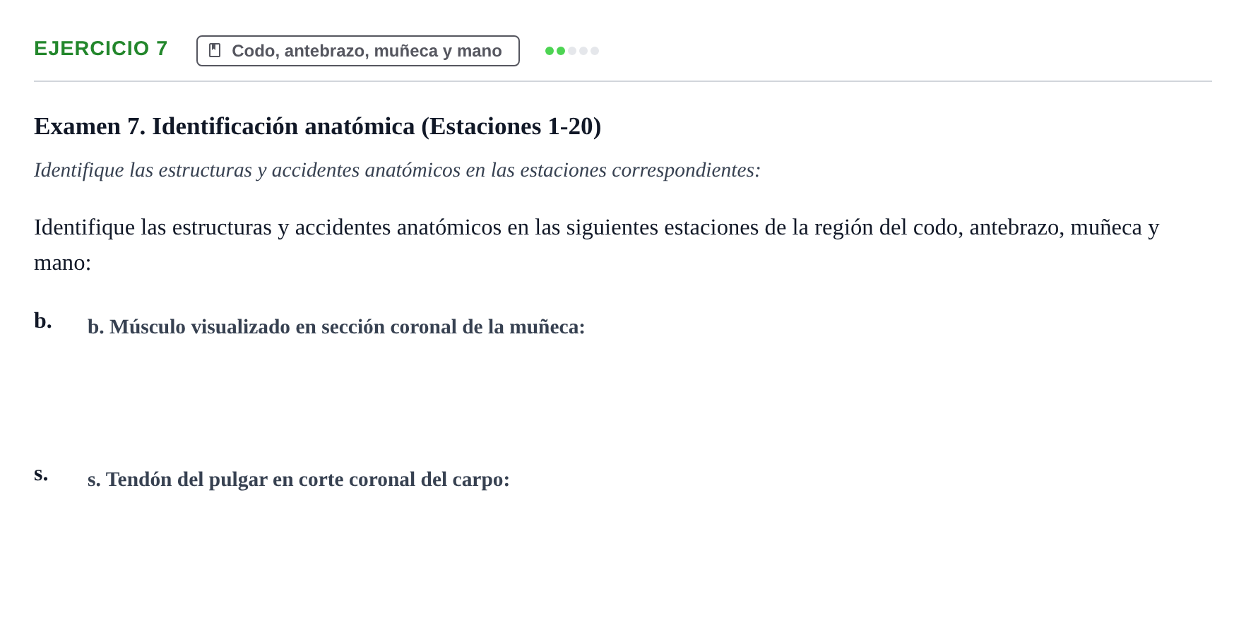 Enunciado: Ejercicio 7 - Codo, antebrazo, muñeca y mano · Aparato Locomotor UDL Recopilación de exámenes prácticos: Anatomía del Aparato Locomotor (Primer Parcial)