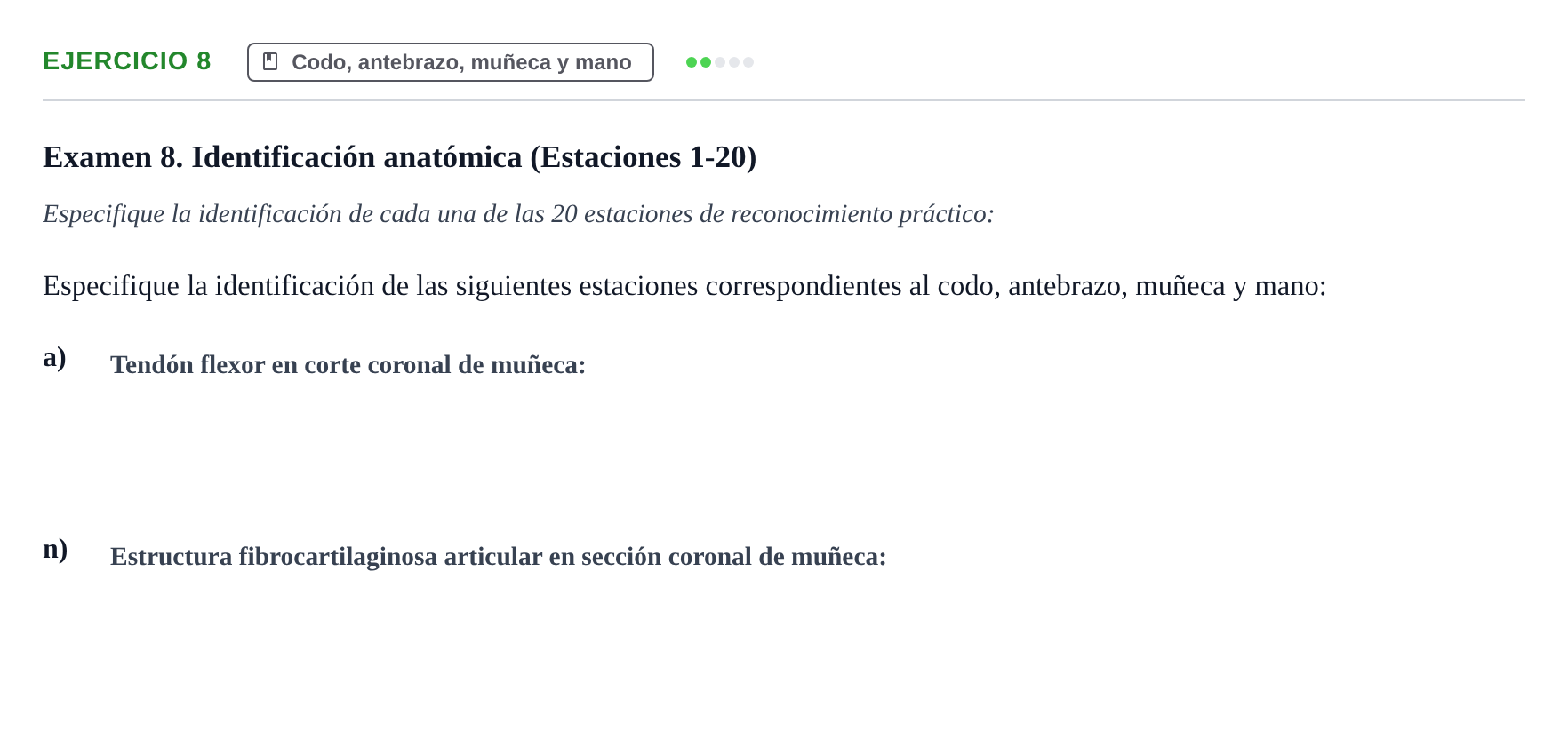 Enunciado: Ejercicio 8 - Codo, antebrazo, muñeca y mano · Aparato Locomotor UDL Recopilación de exámenes prácticos: Anatomía del Aparato Locomotor (Primer Parcial)