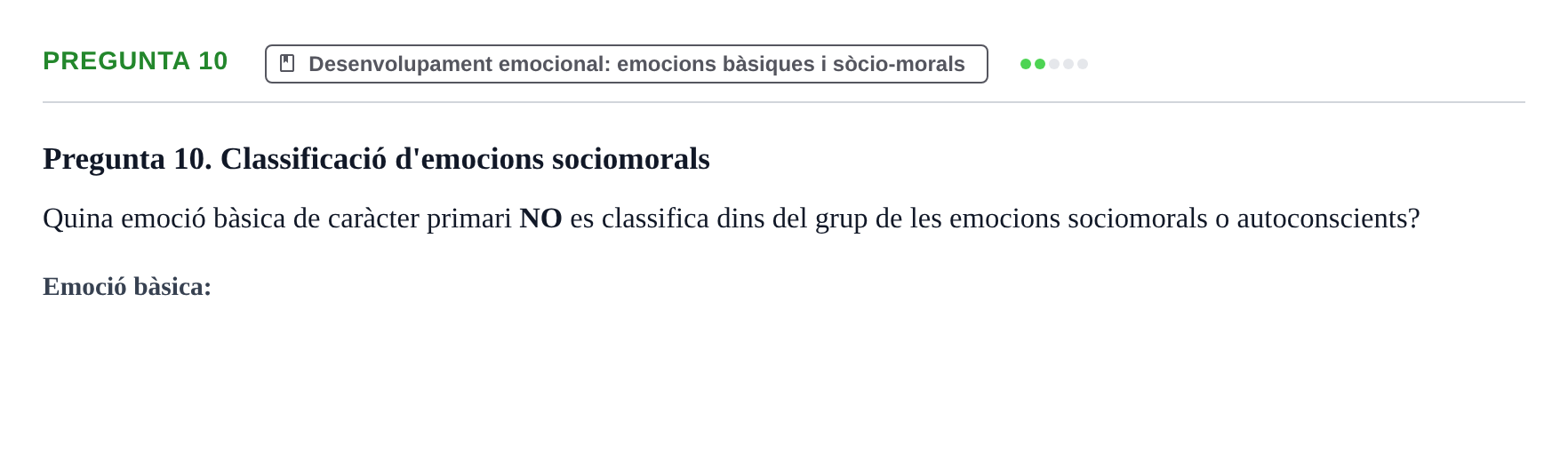 Enunciado: Pregunta 10 · Desarrollo Socioafectivo URV Recull de preguntes d'examen de Desenvolupament Socioafectiu