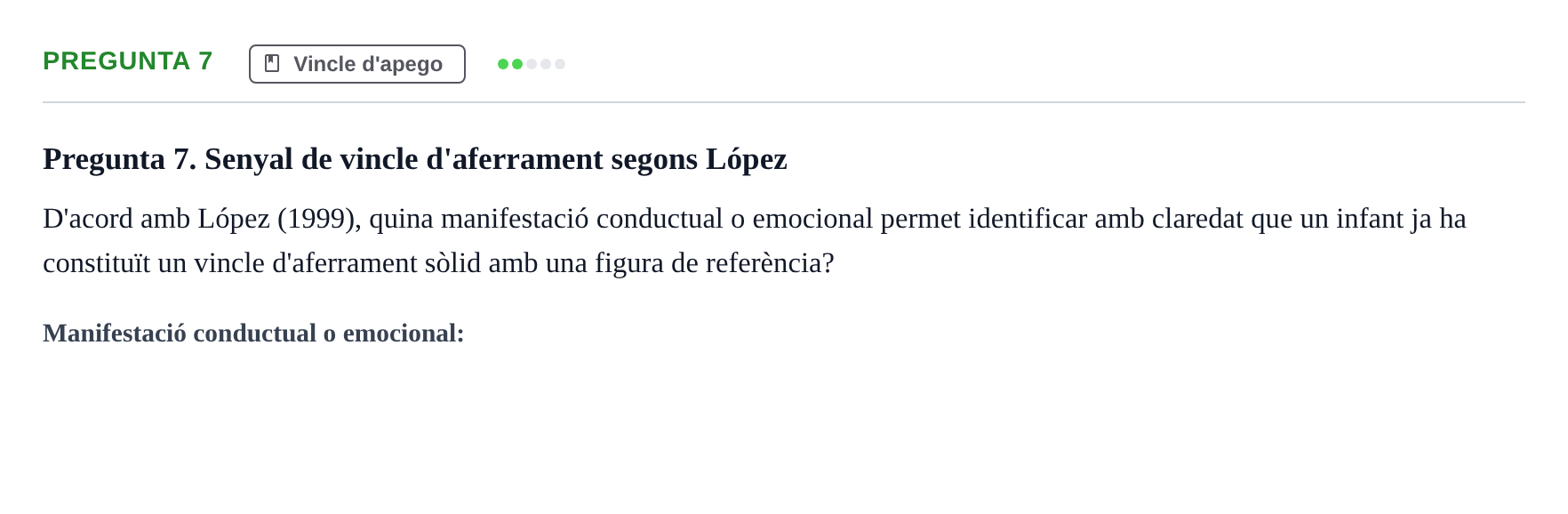 Enunciado: Pregunta 7 · Desarrollo Socioafectivo URV Recull de preguntes d'examen de Desenvolupament Socioafectiu