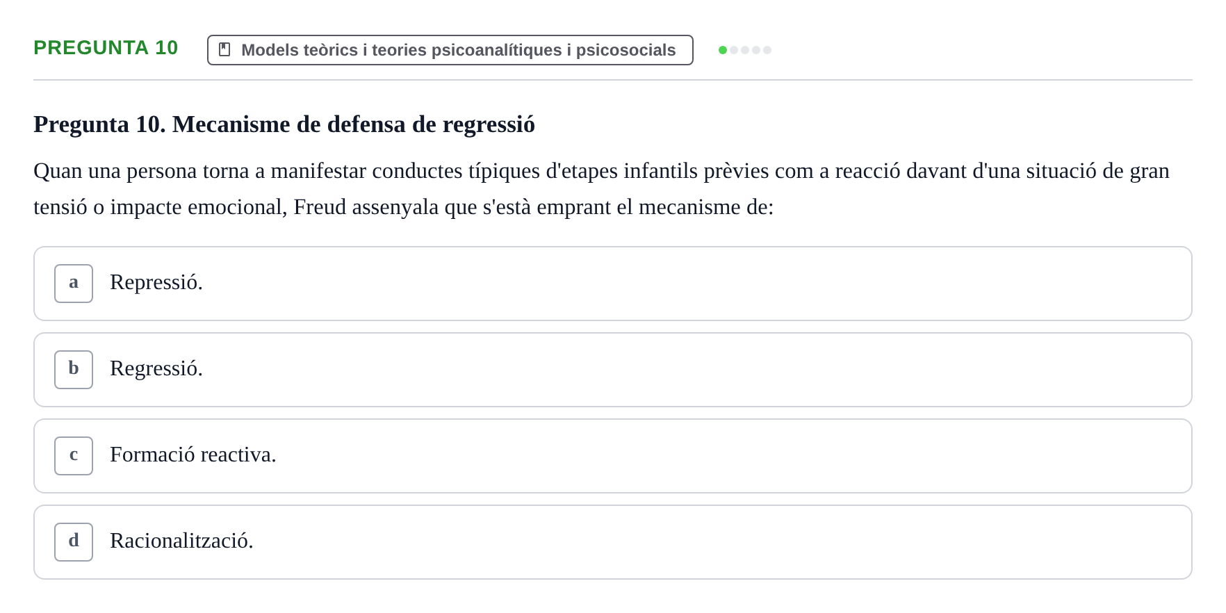 Enunciado: Pregunta 10 · Desarrollo Socioafectivo URV Avaluació Tema 1: Fonaments i Teories de la Psicologia del Desenvolupament