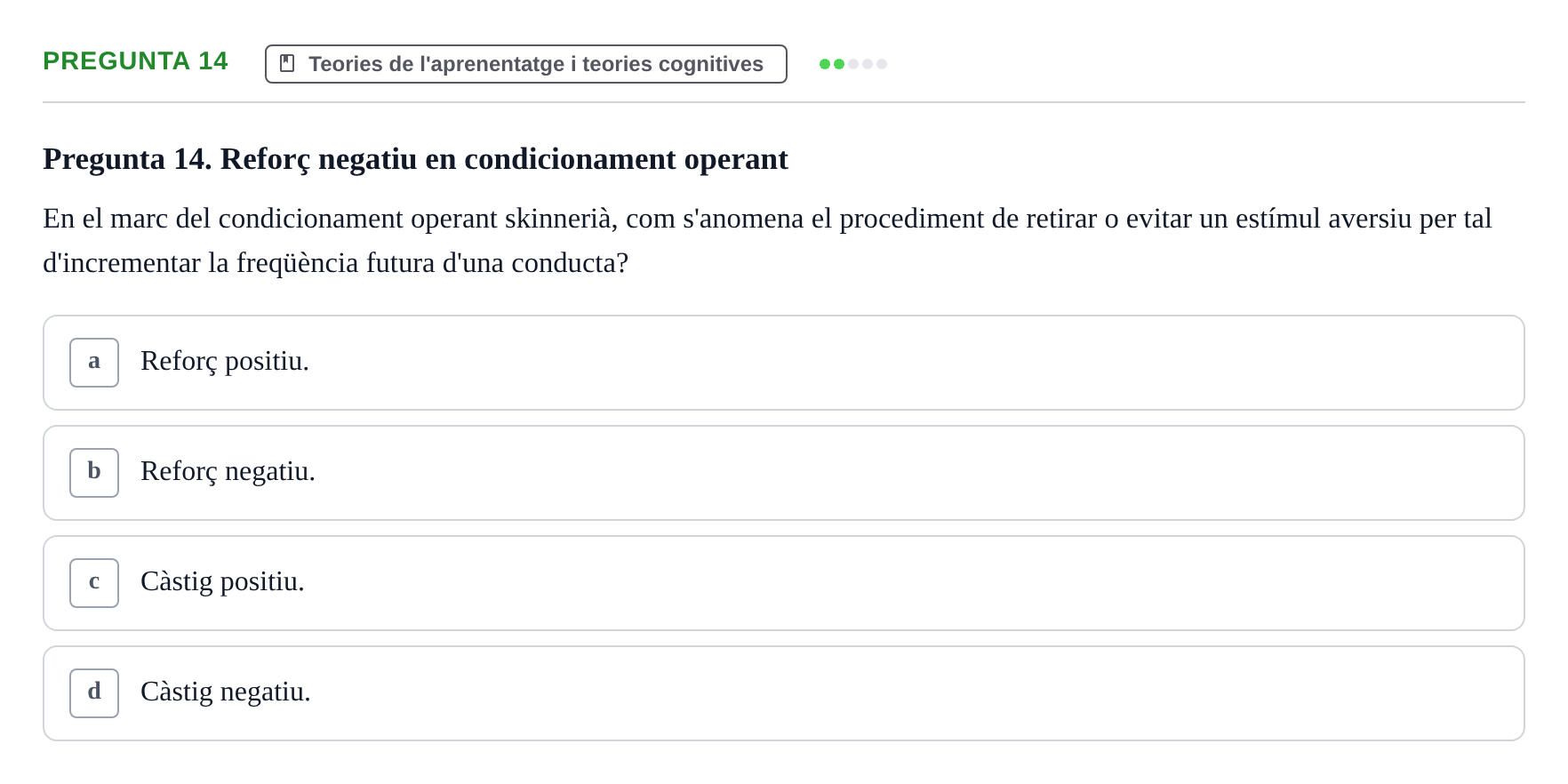 Enunciado: Pregunta 14 · Desarrollo Socioafectivo URV Avaluació Tema 1: Fonaments i Teories de la Psicologia del Desenvolupament