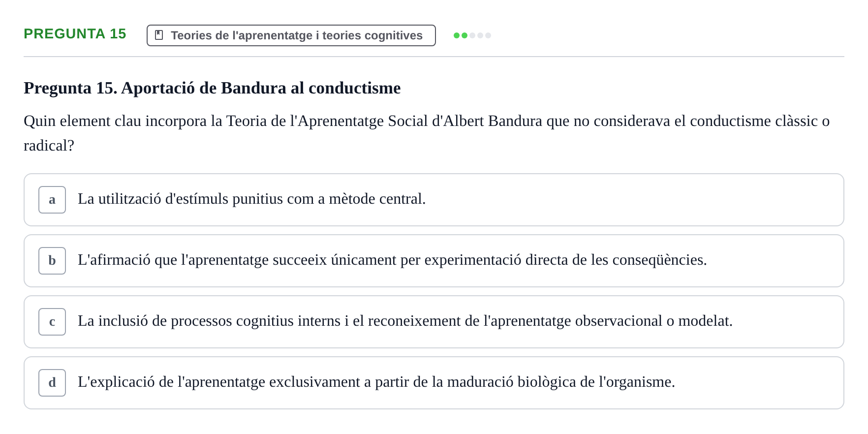 Enunciado: Pregunta 15 · Desarrollo Socioafectivo URV Avaluació Tema 1: Fonaments i Teories de la Psicologia del Desenvolupament