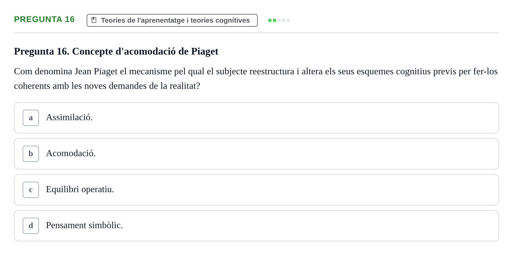 Enunciado: Pregunta 16 · Desarrollo Socioafectivo URV Avaluació Tema 1: Fonaments i Teories de la Psicologia del Desenvolupament