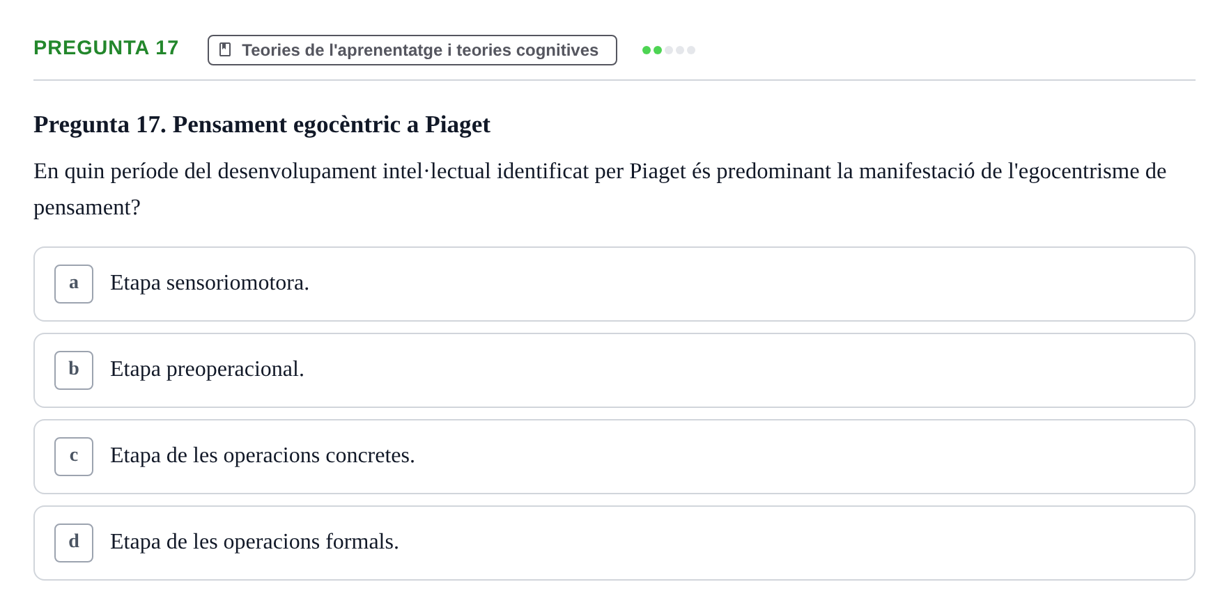 Enunciado: Pregunta 17 · Desarrollo Socioafectivo URV Avaluació Tema 1: Fonaments i Teories de la Psicologia del Desenvolupament