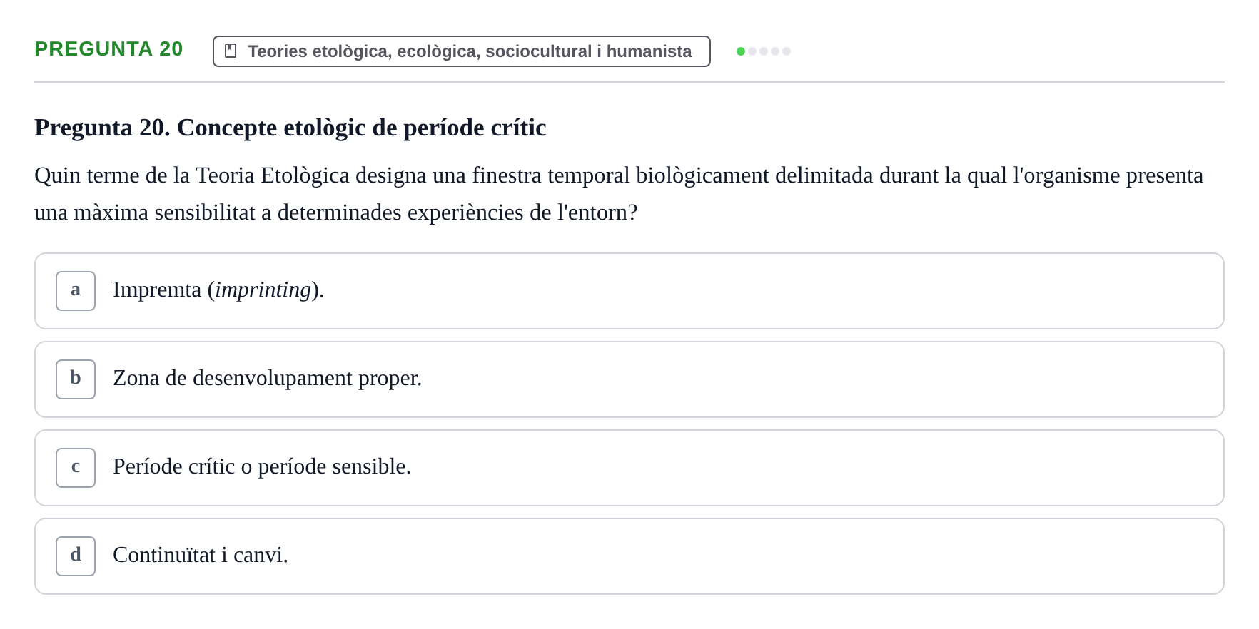 Enunciado: Pregunta 20 · Desarrollo Socioafectivo URV Avaluació Tema 1: Fonaments i Teories de la Psicologia del Desenvolupament