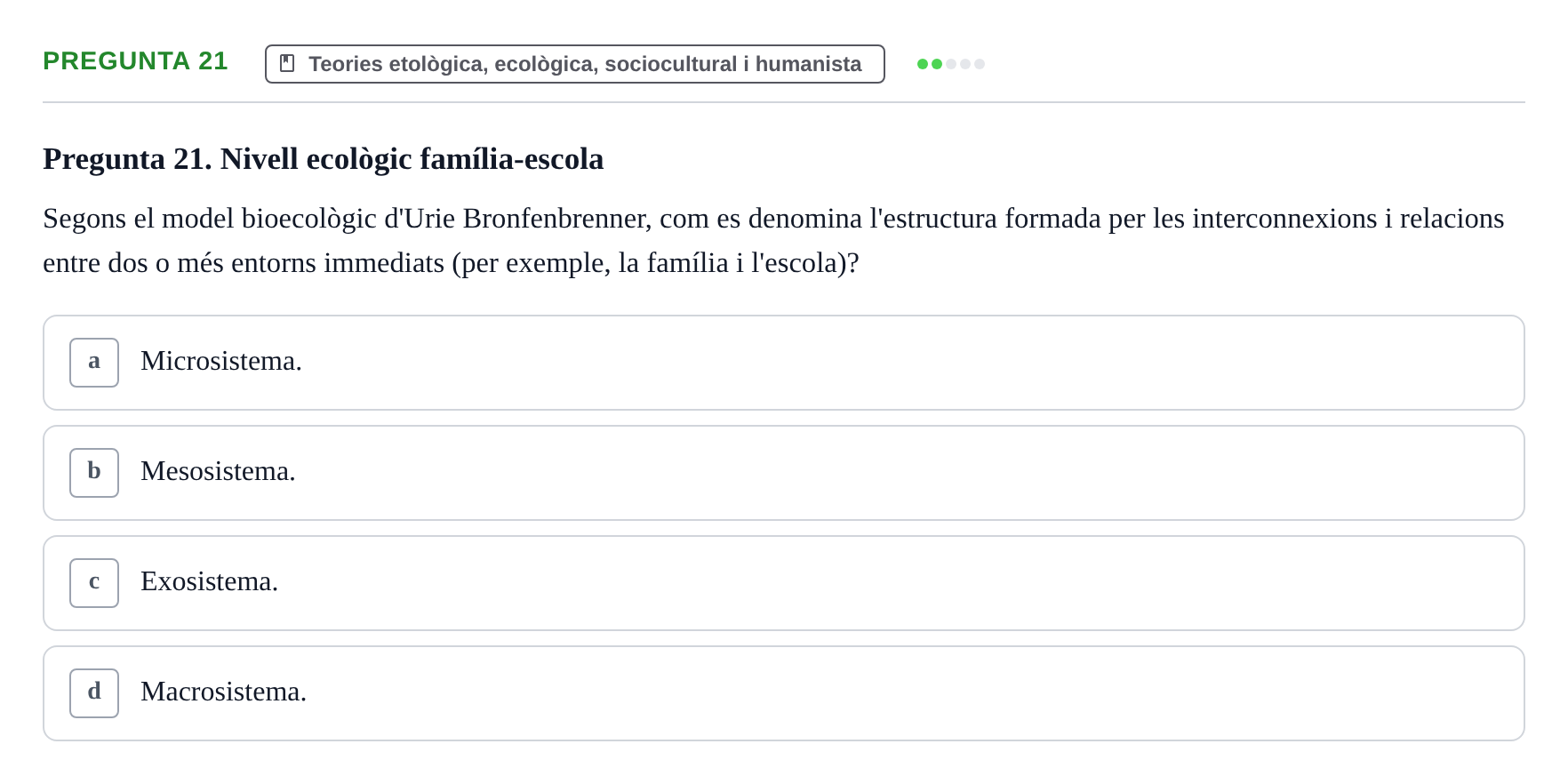 Enunciado: Pregunta 21 · Desarrollo Socioafectivo URV Avaluació Tema 1: Fonaments i Teories de la Psicologia del Desenvolupament