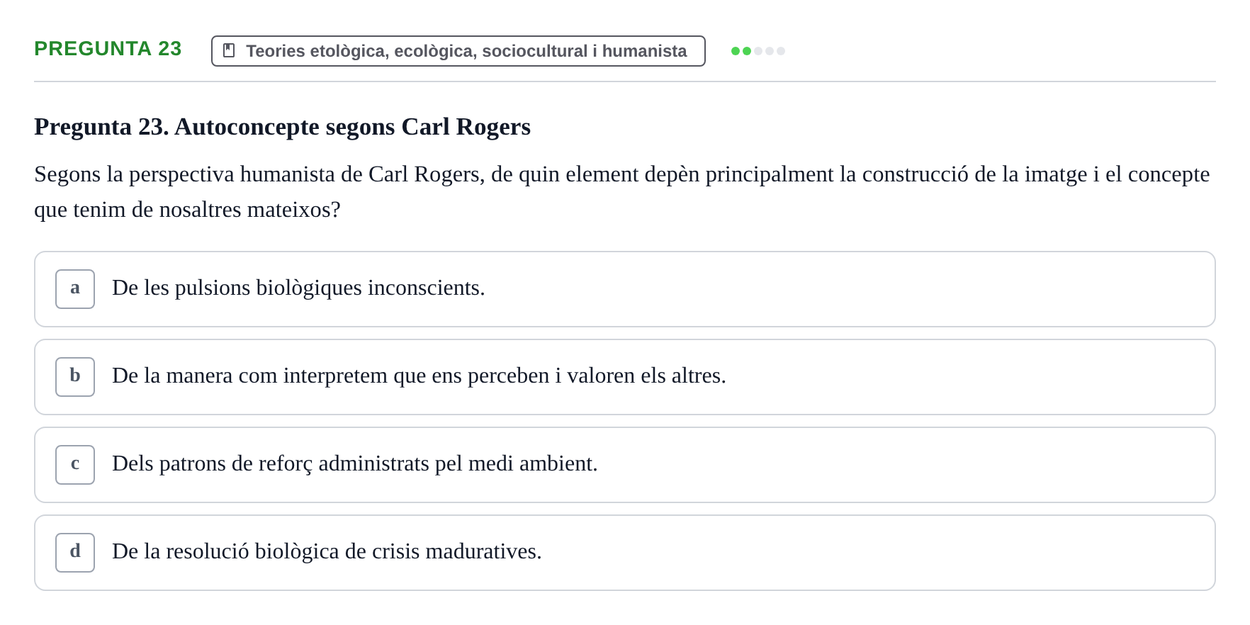 Enunciado: Pregunta 23 · Desarrollo Socioafectivo URV Avaluació Tema 1: Fonaments i Teories de la Psicologia del Desenvolupament