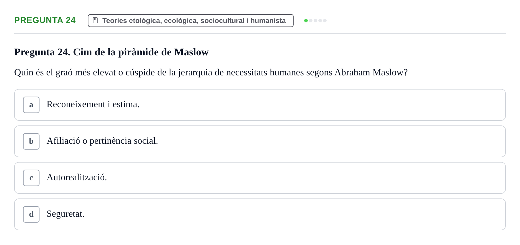 Enunciado: Pregunta 24 · Desarrollo Socioafectivo URV Avaluació Tema 1: Fonaments i Teories de la Psicologia del Desenvolupament