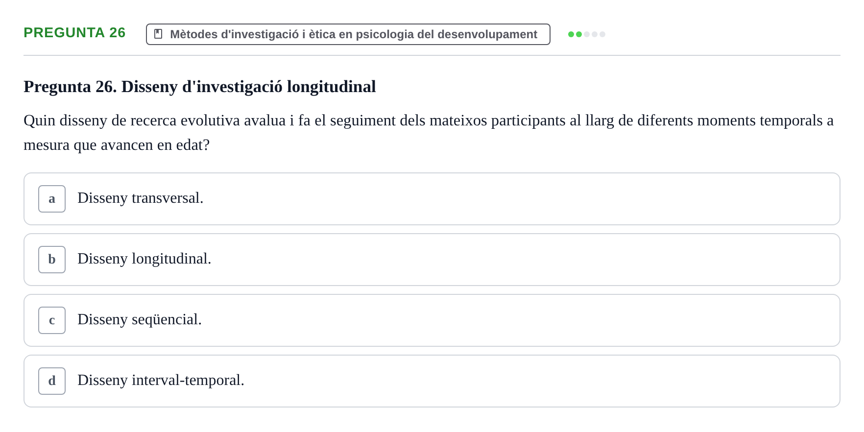 Enunciado: Pregunta 26 · Desarrollo Socioafectivo URV Avaluació Tema 1: Fonaments i Teories de la Psicologia del Desenvolupament