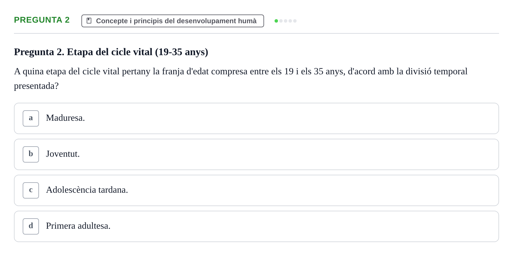 Enunciado: Pregunta 2 · Desarrollo Socioafectivo URV Avaluació Tema 1: Fonaments i Teories de la Psicologia del Desenvolupament